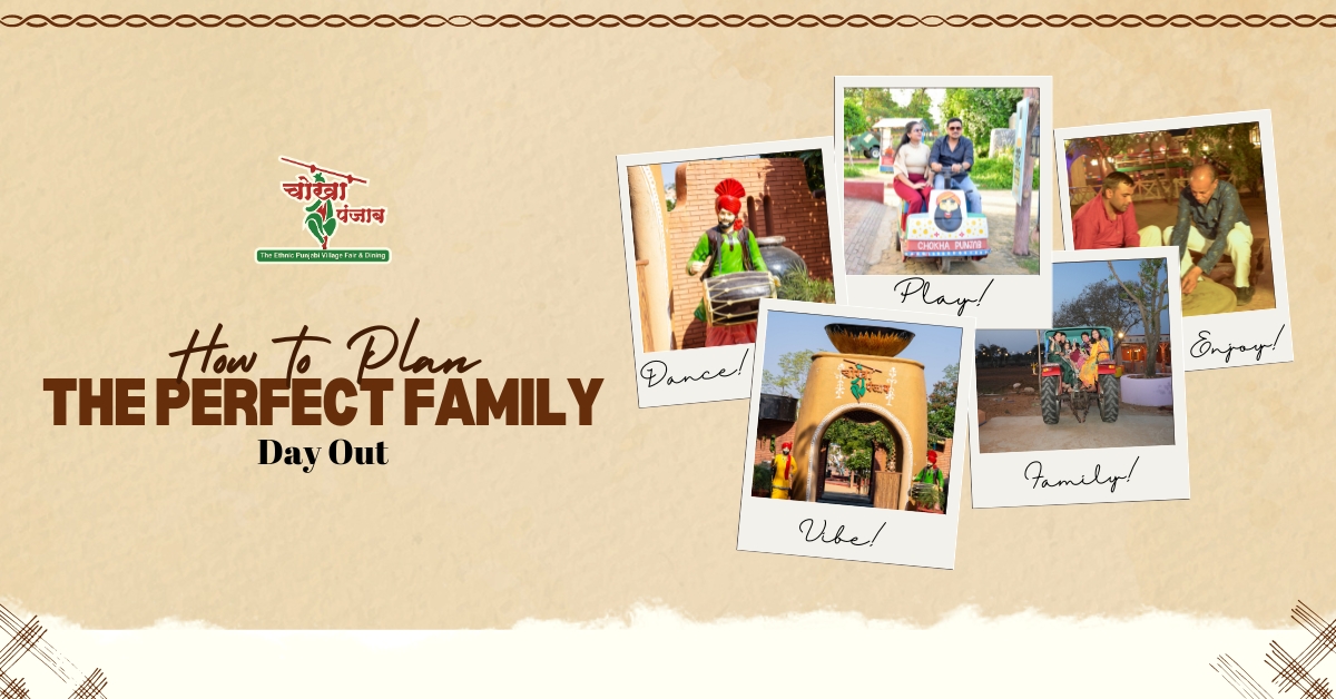 How to Plan the Perfect Family Day Out at Chokha Punjab In Jaipur