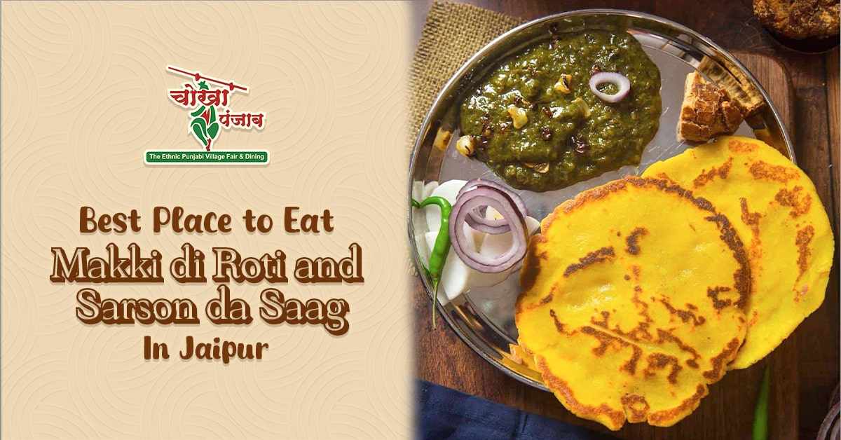 Best Place to Eat Makki di Roti and Sarson da Saag in Jaipur